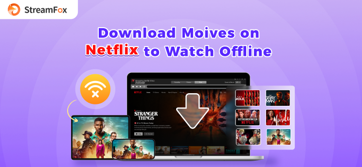 Download Movies on Netflix to Watch Offline