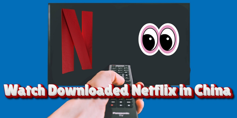 airplane mode | can i watch downloaded netflix in china